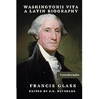 Washingtonii Vita: A Latin Biography (Latin Edition)