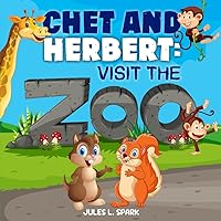 Chet and Herbert: Visit the Zoo Chet and Herbert: Visit the Zoo Paperback Kindle