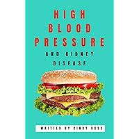 High Blood Pressure & Kidney Disease High Blood Pressure & Kidney Disease Kindle
