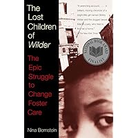 The Lost Children of Wilder: The Epic Struggle to Change Foster Care The Lost Children of Wilder: The Epic Struggle to Change Foster Care Paperback Kindle Hardcover