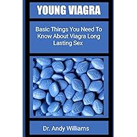 YOUNG VIAGRA: Basic Things You Need To Know About Viagra Long Lasting Sex