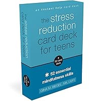 The Stress Reduction Card Deck for Teens: 52 Essential Mindfulness Skills The Stress Reduction Card Deck for Teens: 52 Essential Mindfulness Skills Cards