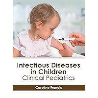 Infectious Diseases in Children: Clinical Pediatrics