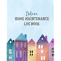 Deluxe Home Maintenance Log Book: Organize, Schedule, Journal, Planner for Home Maintenance, Repairs and Upgrades | 12 Years of Record Keeping, ... Monthly | DIY Projects Room Inventory