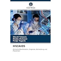 HIV/AIDS: Klinische Manifestation, Diagnose, Behandlung und Prävention (German Edition)