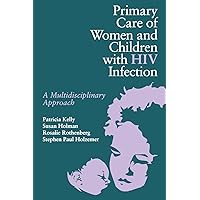 Primary Care Women/Child With Hiv (Jones and Bartlett Books in Mathematics) Primary Care Women/Child With Hiv (Jones and Bartlett Books in Mathematics) Paperback
