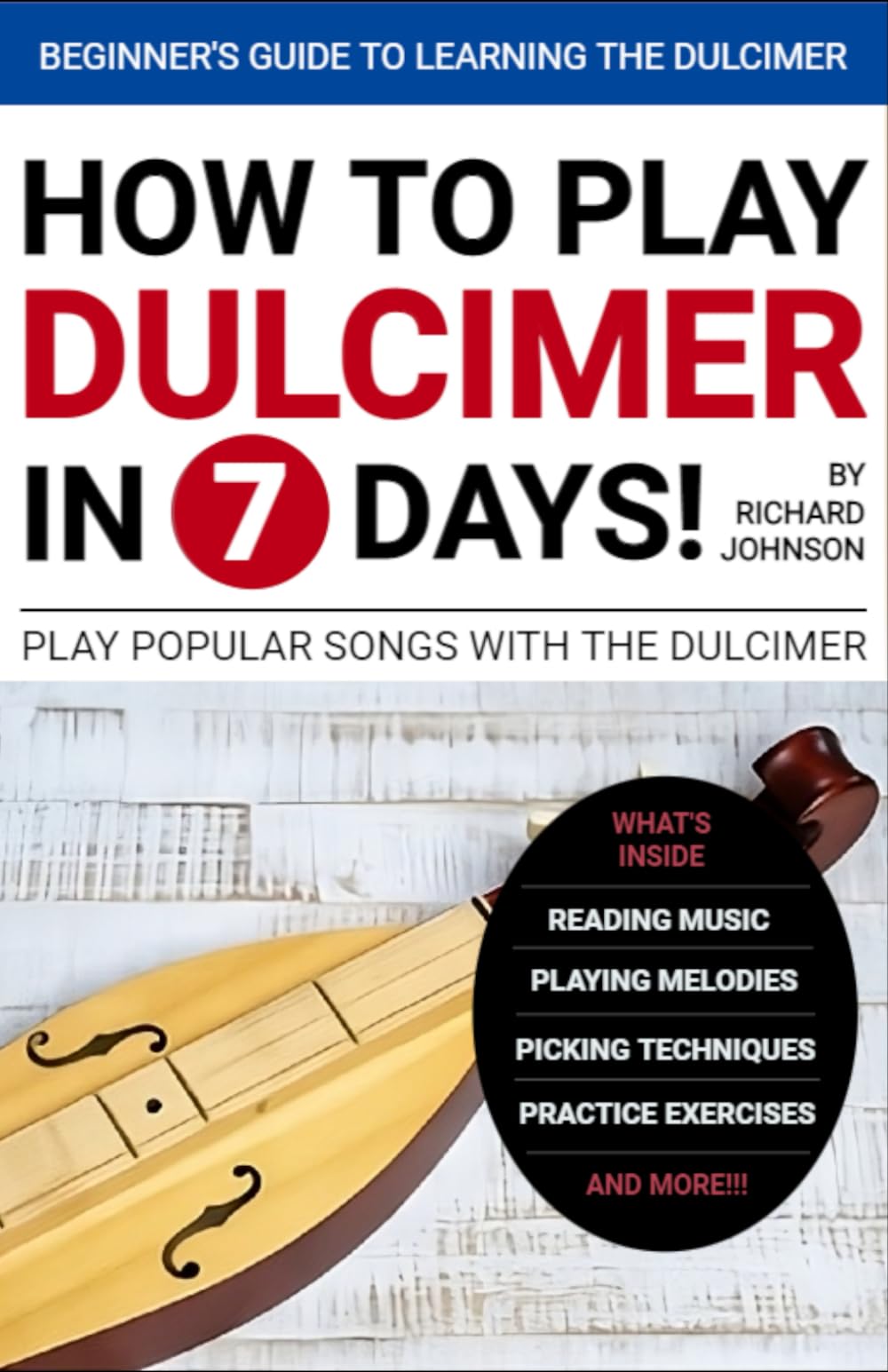 How to Play The Dulcimer in 7 Days: Learn Mountain Dulcimer Music For Beginners (Play Appalachian Mountain Dulcimer Songs in 7 Days)