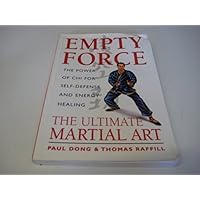 Empty Force: The Ultimate Martial Art: The Power of Chi for Self-Defense and Energy Healing Empty Force: The Ultimate Martial Art: The Power of Chi for Self-Defense and Energy Healing Paperback