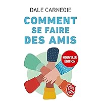 Comment se faire des amis (Nouvelle édition) (Psychologie et Développement personnel) (French Edition)