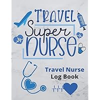 Travel Nurse Log Book:: Designed to Help Travel Nurses Stay Organized and Track their Assignments, Contracts, Stipends, and More! Travel Nurse Log Book:: Designed to Help Travel Nurses Stay Organized and Track their Assignments, Contracts, Stipends, and More! Paperback