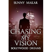 Chasing My Vision: Bollywood Dreams