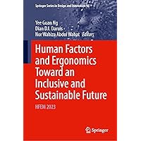 Human Factors and Ergonomics Toward an Inclusive and Sustainable Future: HFEM 2023 (Springer Series in Design and Innovation, 46) Human Factors and Ergonomics Toward an Inclusive and Sustainable Future: HFEM 2023 (Springer Series in Design and Innovation, 46) Kindle Hardcover