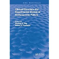 Clinical Disorders and Experimental Models of Erythropoietic Failure (Routledge Revivals) Clinical Disorders and Experimental Models of Erythropoietic Failure (Routledge Revivals) Hardcover