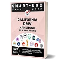 California DMV Handbook for Beginners 2024/2025: Exam Prep and Study Guide with 200+ Practice Test by Smart-Uno