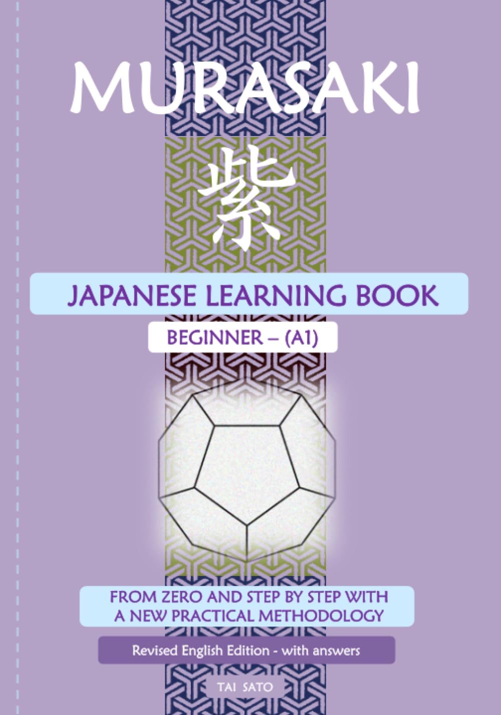 Murasaki: Japanese Learning Book - Beginner A1: From zero and Step by Step with a New Practical Methodology (English Edition)