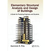 Elementary Structural Analysis and Design of Buildings: A Guide for Practicing Engineers and Students Elementary Structural Analysis and Design of Buildings: A Guide for Practicing Engineers and Students Paperback Kindle Hardcover