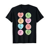 Funny Single Valentines Day Anti Relationship Self Love T-Shirt
