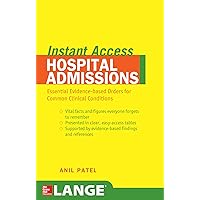 LANGE Instant Access Hospital Admissions: Essential Evidence-Based Orders for Common Clinical Conditions LANGE Instant Access Hospital Admissions: Essential Evidence-Based Orders for Common Clinical Conditions Paperback Kindle