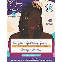 The Sista's Growthbook Journal: An Experiential Guide To Mindfulness & Strength Redefyned The Sista's Growthbook Journal: An Experiential Guide To Mindfulness & Strength Redefyned Paperback