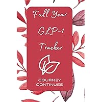Full Year GLP-1 Tracker | Journey Continues: Set Goals, Track Habits, Capture Trends, Reflect on Progress and Achieve Your Weight Loss Goals Full Year GLP-1 Tracker | Journey Continues: Set Goals, Track Habits, Capture Trends, Reflect on Progress and Achieve Your Weight Loss Goals Paperback