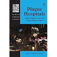 Plague Hospitals (History of Medicine in Context) Plague Hospitals (History of Medicine in Context) Paperback Kindle Hardcover
