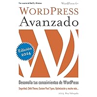 WordPress Avanzado: Desarrolla tus conocimientos de WordPress (Spanish Edition)