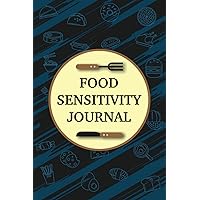Food Sensitivity Journal: Food Diary & Symptom Tracker for GI Issues (Crohn’s, UC, IBS), Elimination Diets, Eating Disorder, Low FODMAP Diet, & Acid Reflux Food Sensitivity Journal: Food Diary & Symptom Tracker for GI Issues (Crohn’s, UC, IBS), Elimination Diets, Eating Disorder, Low FODMAP Diet, & Acid Reflux Paperback