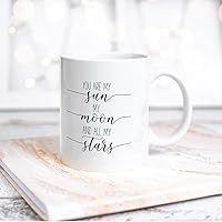 Funny Coffee Mug You Are My Sun My Moon and All My Stars White Ceramic Cup for Friends and Relatives Anniversary Festival Birthday Gift 15oz