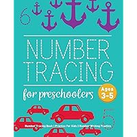 Number Tracing Book For Preschoolers: Number Tracing Book, Practice For Kids, Ages 3-5, Number Writing Practice Number Tracing Book For Preschoolers: Number Tracing Book, Practice For Kids, Ages 3-5, Number Writing Practice Paperback