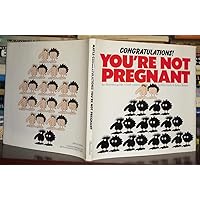 Congratulations! You're Not Pregnant: An Illustrated Guide to Birth Control Congratulations! You're Not Pregnant: An Illustrated Guide to Birth Control Hardcover Paperback