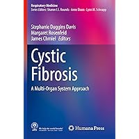 Cystic Fibrosis: A Multi-Organ System Approach (Respiratory Medicine) Cystic Fibrosis: A Multi-Organ System Approach (Respiratory Medicine) Paperback Kindle Hardcover