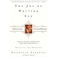 The Joy of Writing Sex: A Guide for Fiction Writers The Joy of Writing Sex: A Guide for Fiction Writers Paperback Kindle
