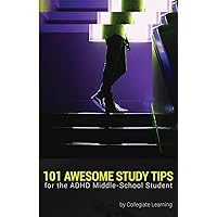 101 Awesome Study Tips for the ADHD Middle-School Student 101 Awesome Study Tips for the ADHD Middle-School Student Paperback Kindle
