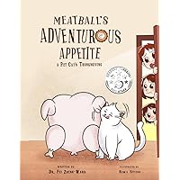 Meatball's Adventurous Appetite: A Pet Cat's Thanksgiving