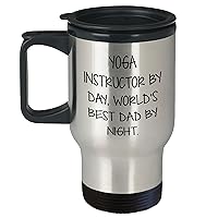 Yoga Instructor By Day, World's Best Dad Fun Travel Mug - Mother's Day Unique Gifts for Yoga Instructors from Kids