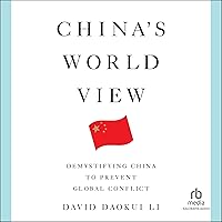 China's World View: Demystifying China to Prevent Global Conflict China's World View: Demystifying China to Prevent Global Conflict Hardcover Kindle Audible Audiobook Audio CD