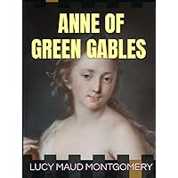 ANNE OF GREEN GABLES | an original 1908 | Illustrated ANNE OF GREEN GABLES | an original 1908 | Illustrated Paperback Kindle Hardcover