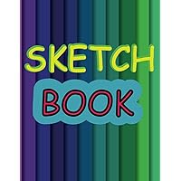 Sketchbook For Drawing: Sketchbook for Artistic Expression and Inventive Doodling & Composition? Ideal for Adults, Teens & Kids (110 Pages, 8.5 x 11 inch format)