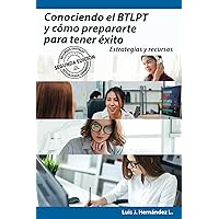 Conociendo el BTLPT y cómo prepararte para tener éxito: Estrategias y recursos (Spanish Edition) Conociendo el BTLPT y cómo prepararte para tener éxito: Estrategias y recursos (Spanish Edition) Paperback Kindle