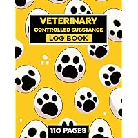 Veterinary Controlled Substance Log Book: Document Animal Patient Drug Medication Usage, Journal of Controlled Substances, a veterinary logbook, A Simplified Log Book for Recording