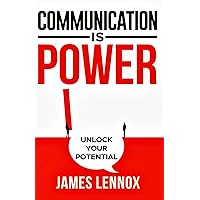 Communication is Power: How to Unlock Your Potential