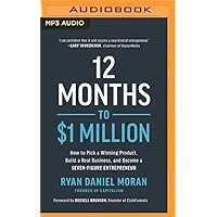 12 Months to $1 Million: How to Pick a Winning Product, Build a Real Business, and Become a Seven-Figure Entrepreneur 12 Months to $1 Million: How to Pick a Winning Product, Build a Real Business, and Become a Seven-Figure Entrepreneur Audible Audiobook Hardcover Kindle Audio CD