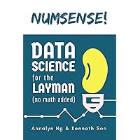 Numsense! Data Science for the Layman: No Math Added Numsense! Data Science for the Layman: No Math Added Kindle Paperback