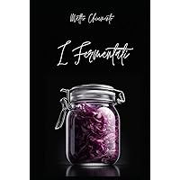 Fermentati: in cucina (Italian Edition) Fermentati: in cucina (Italian Edition) Kindle Hardcover Paperback