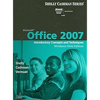 Microsoft Office 2007: Introductory Concepts and Techniques, Windows Vista Edition (Shelly Cashman) Microsoft Office 2007: Introductory Concepts and Techniques, Windows Vista Edition (Shelly Cashman) Hardcover Paperback Spiral-bound Mass Market Paperback