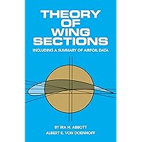 Theory of Wing Sections: Including a Summary of Airfoil Data (Dover Books on Aeronautical Engineering) Theory of Wing Sections: Including a Summary of Airfoil Data (Dover Books on Aeronautical Engineering) Paperback Kindle