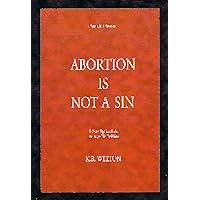 Abortion Is Not A Sin Abortion Is Not A Sin Kindle Paperback