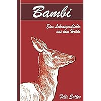 Bambi - Eine Lebensgeschichte aus dem Walde (Illustriert) (German Edition) Bambi - Eine Lebensgeschichte aus dem Walde (Illustriert) (German Edition) Paperback Kindle Audible Audiobook Hardcover Audio CD
