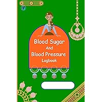 Blood Sugar And Blood Pressure Logbook: Monitoring Your Vital Signs
