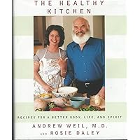 The Healthy Kitchen: Recipes for a Better Body, Life, and Spirit The Healthy Kitchen: Recipes for a Better Body, Life, and Spirit Hardcover Audible Audiobook Kindle Paperback Audio CD
